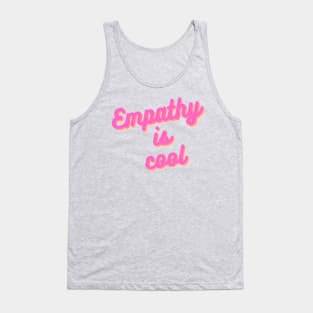 Copy of empathy is cool Tank Top